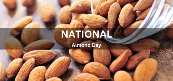 National Almond Day [राष्ट्रीय बादाम दिवस]